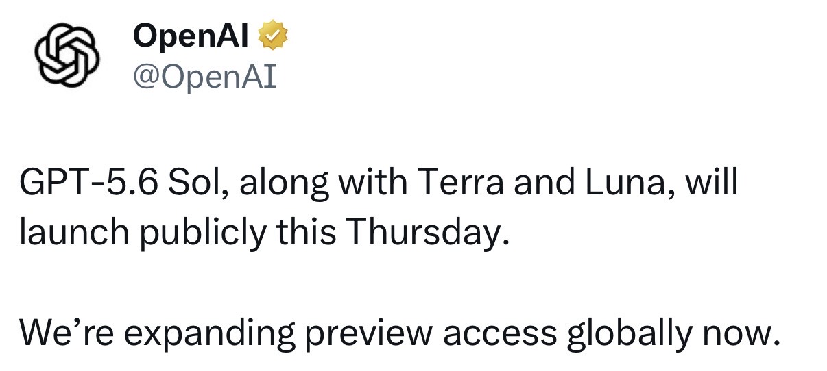 OpenAI announcement: GPT-5.6 Sol, Terra and Luna will launch publicly this Thursday, with preview access expanding globally now.